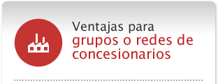 ventajas para grupos o redes de concesionarios